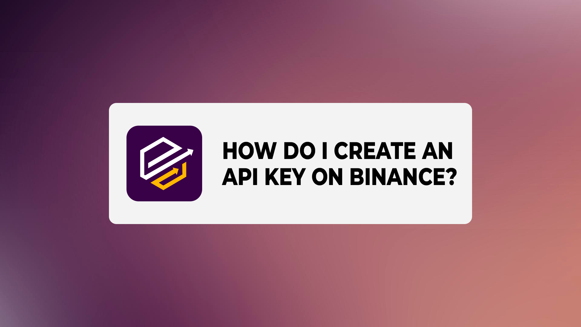 How to Create an API Key on Binance?