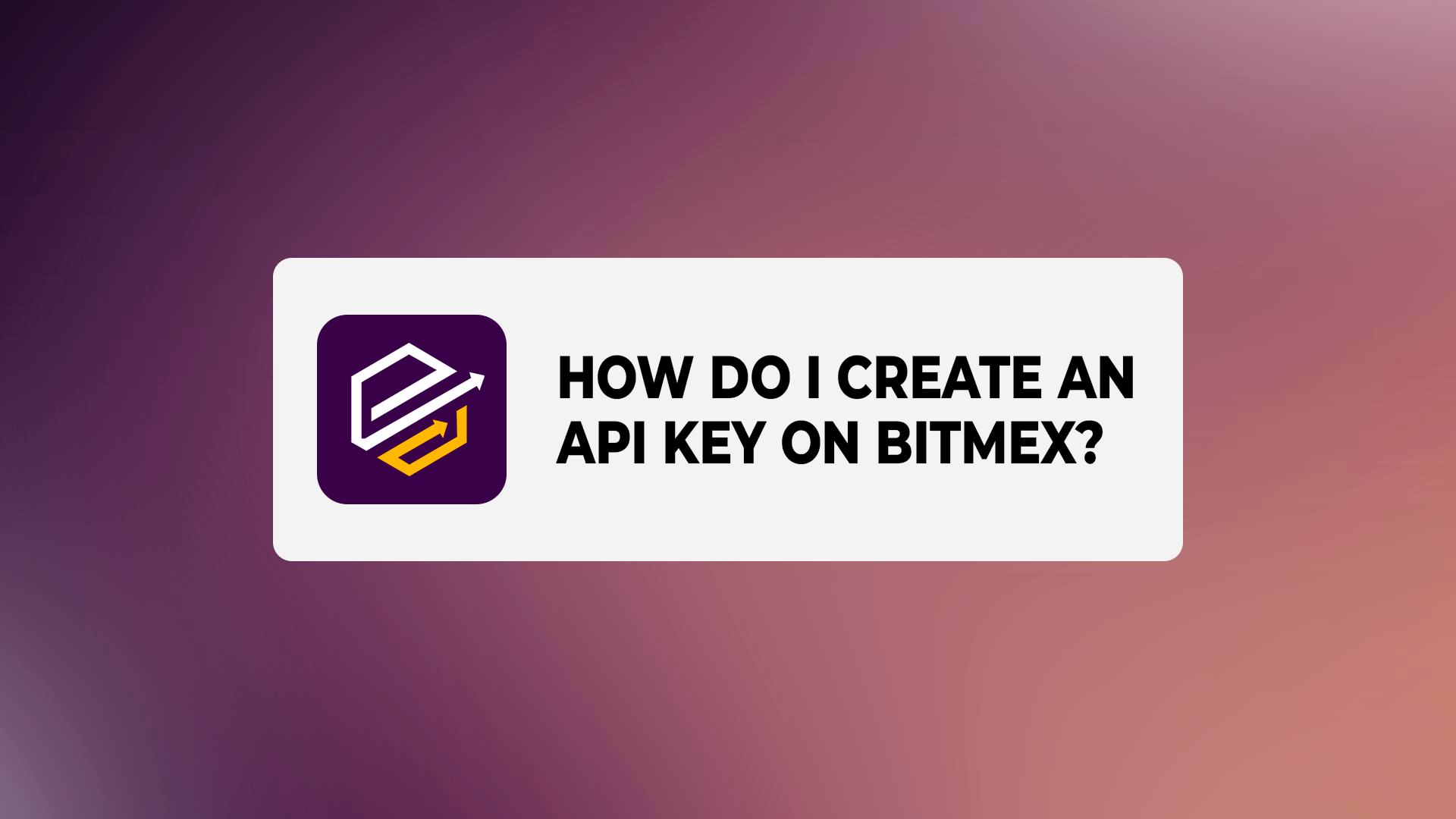 How do I create an API key on Bitmex?