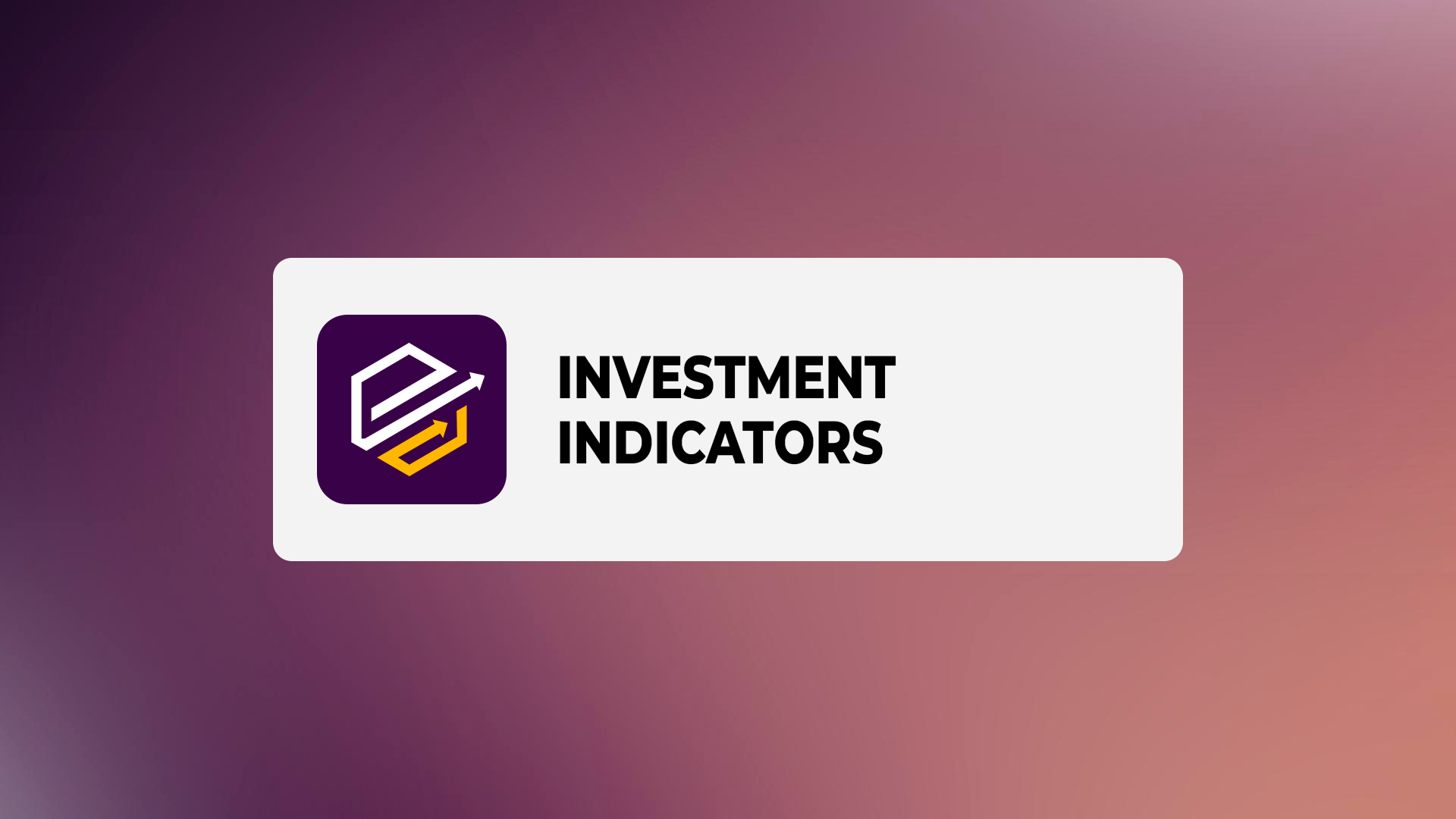 What is Investment Indicators?