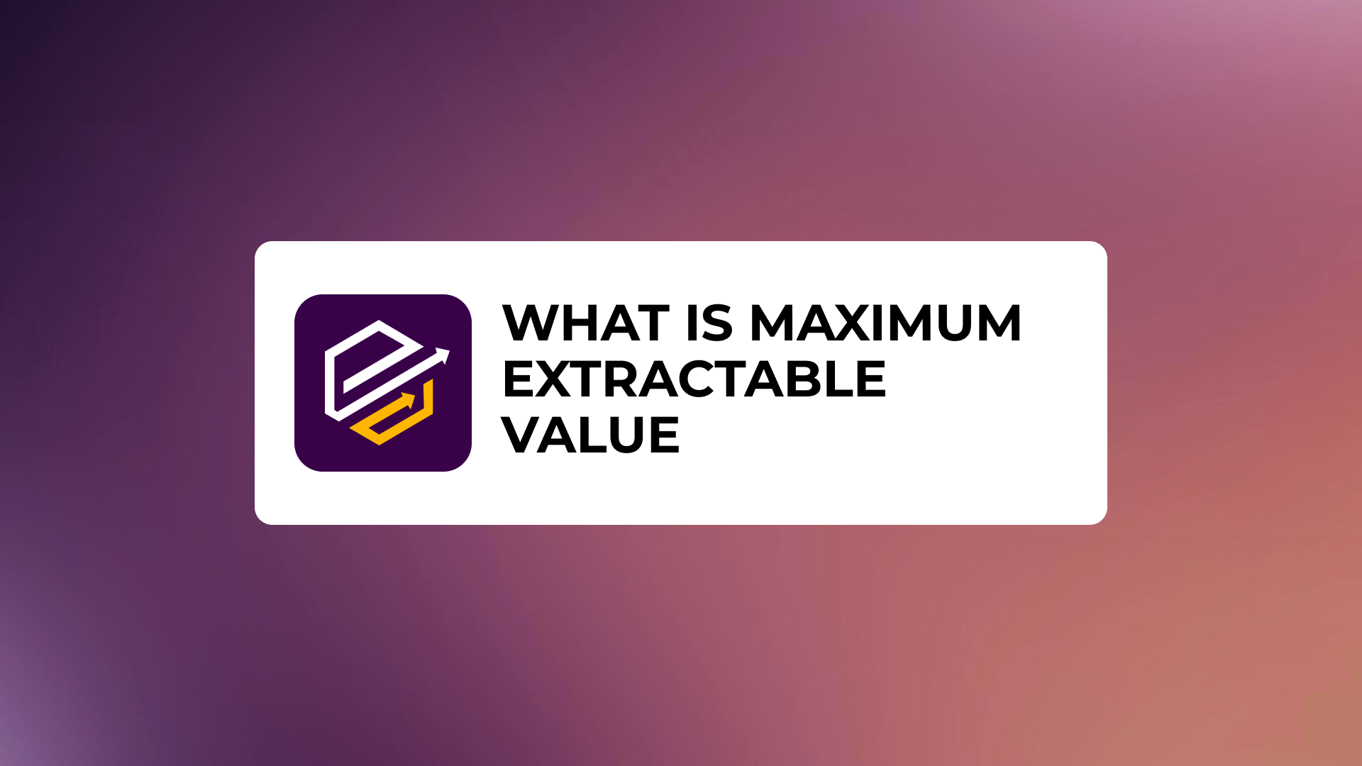 What is MEV (Maximum Extractable Value) and why is it important for traders?