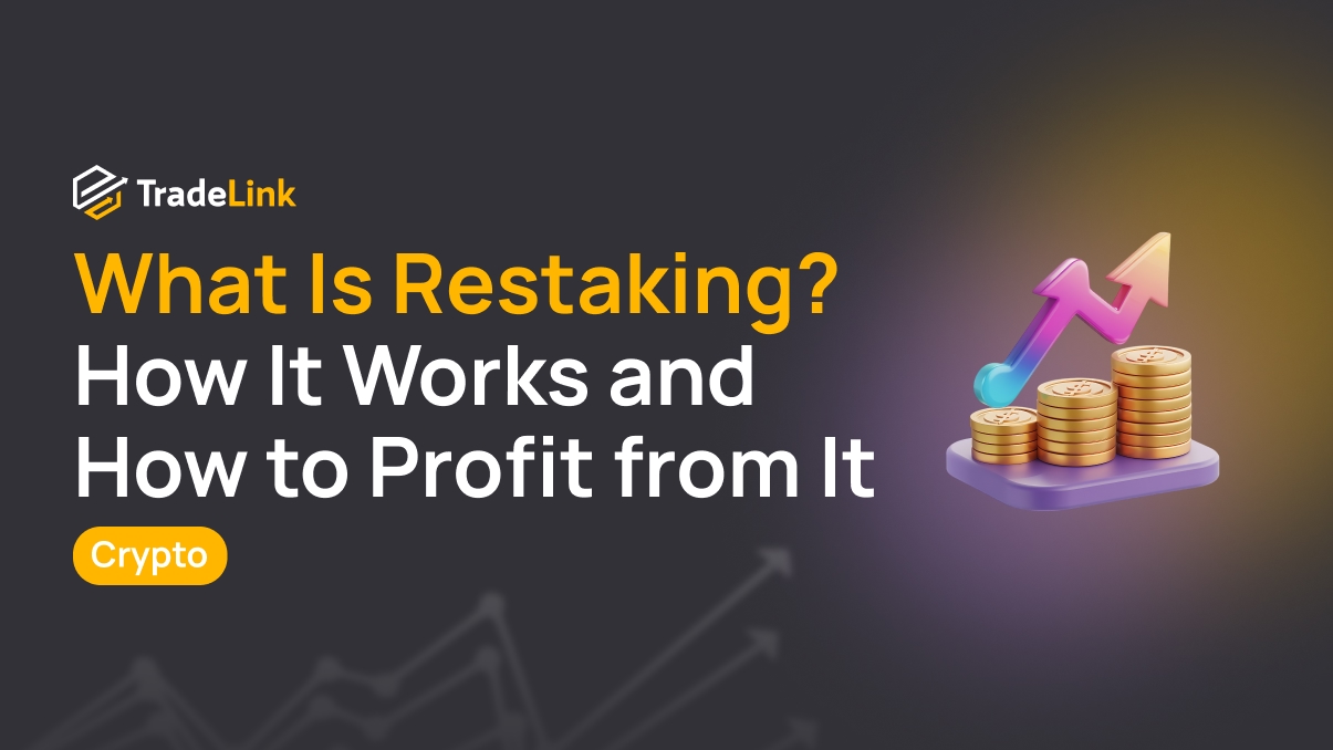 What Is Restaking? How It Works and How to Profit from It