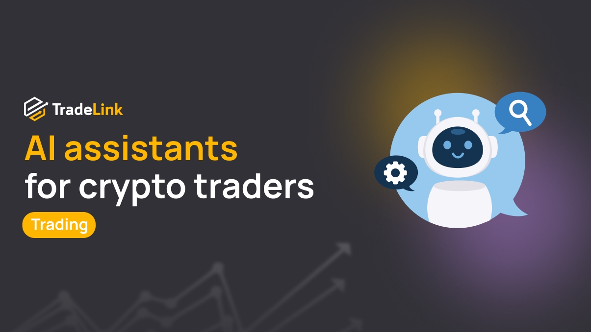 AI assistants for crypto traders: market analysis, trade management and risk control