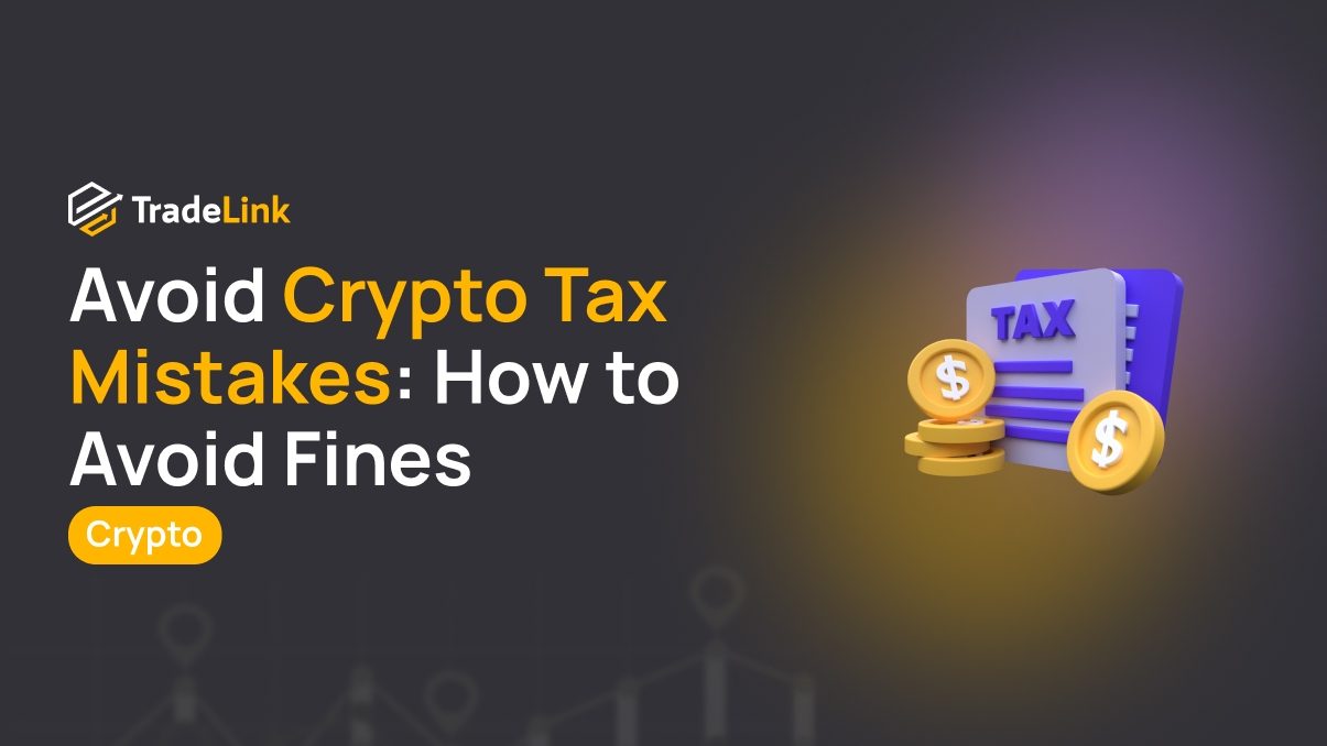 Avoid Crypto Tax Mistakes: How to Stay Compliant and Avoid Fines