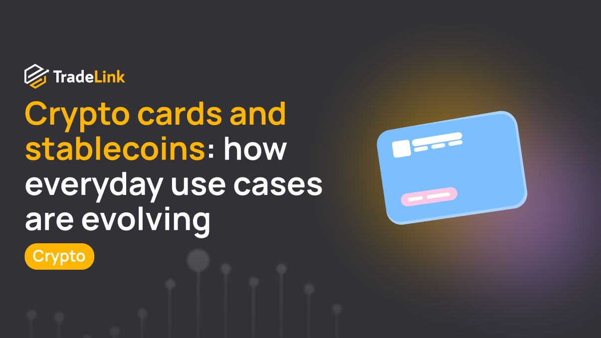 Crypto cards and stablecoins: how everyday use cases of digital assets are evolving