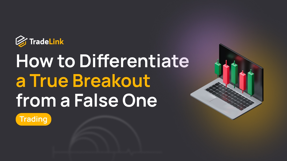 How to Differentiate a True Breakout from a False One