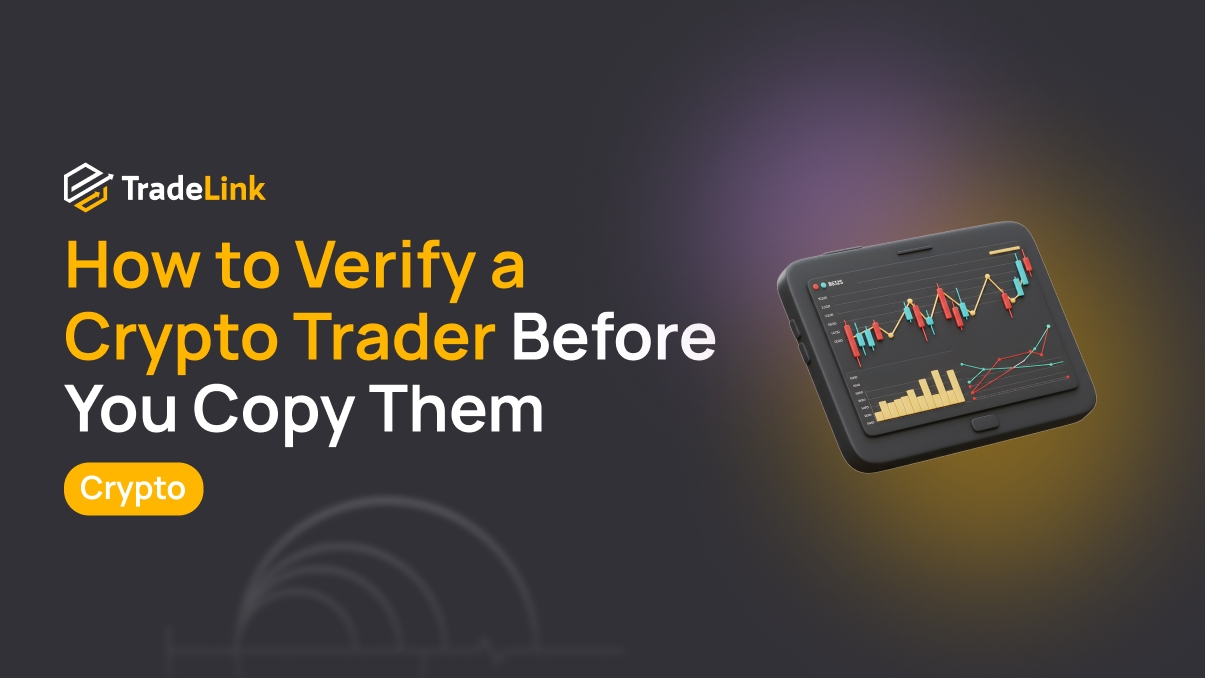 How to Verify a Crypto Trader Before You Copy Them