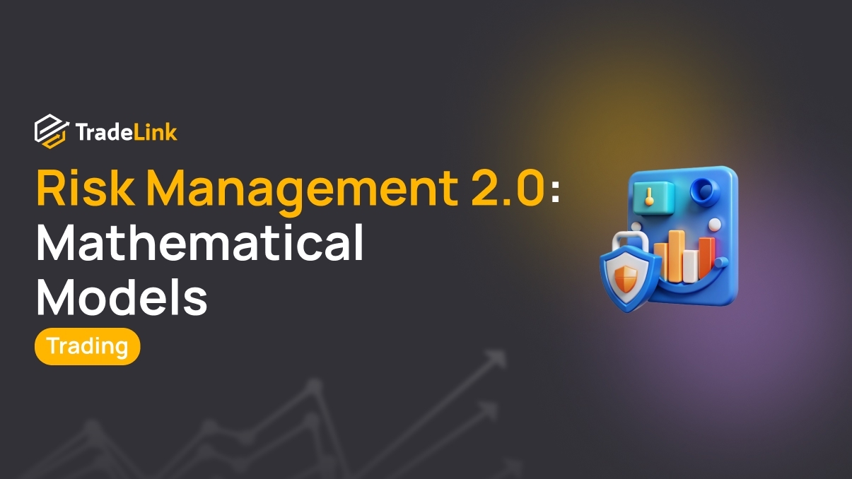 Risk Management 2.0: How Mathematical Models Help Traders Survive