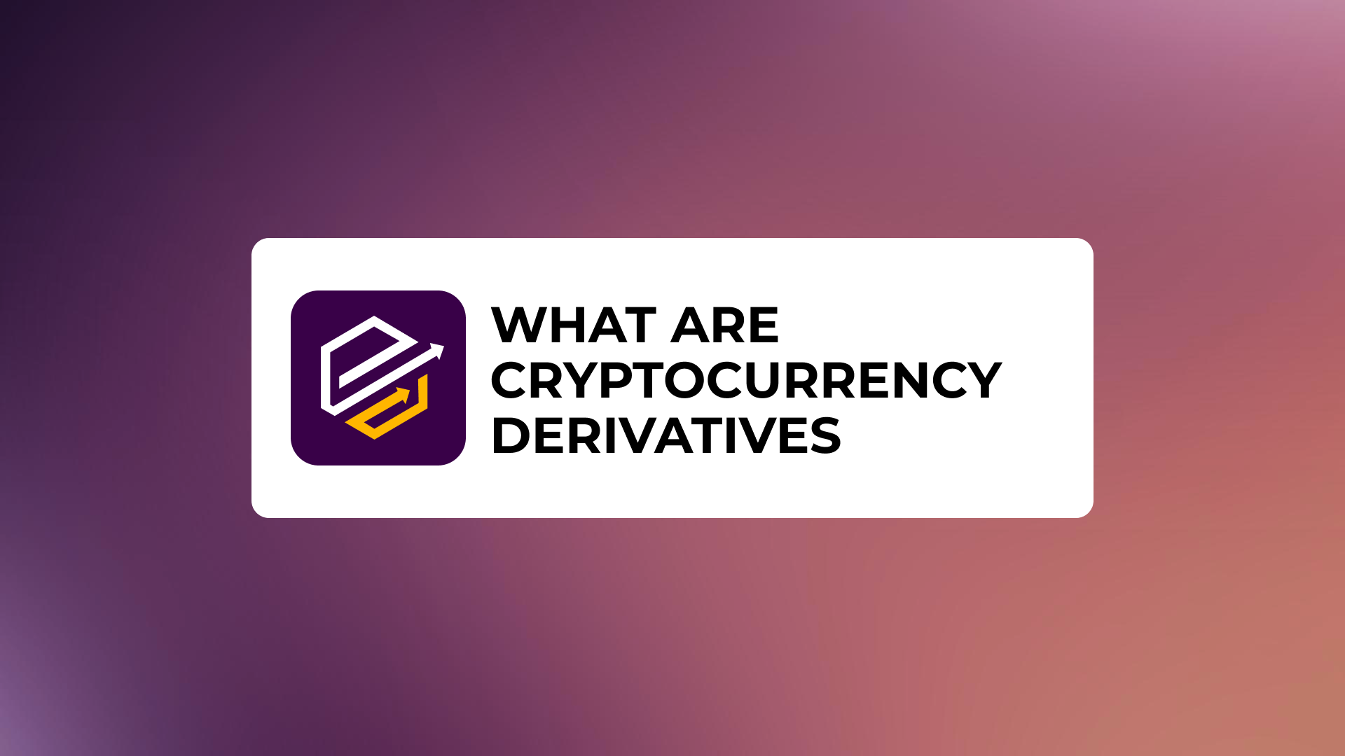 Cryptocurrency derivatives: what they are and how to trade them