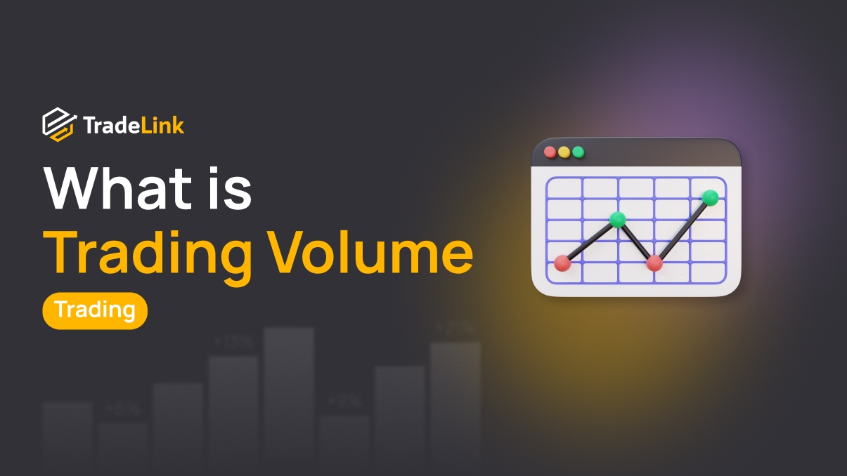 What is Trading Volume (Volume) and How to Interpret It?