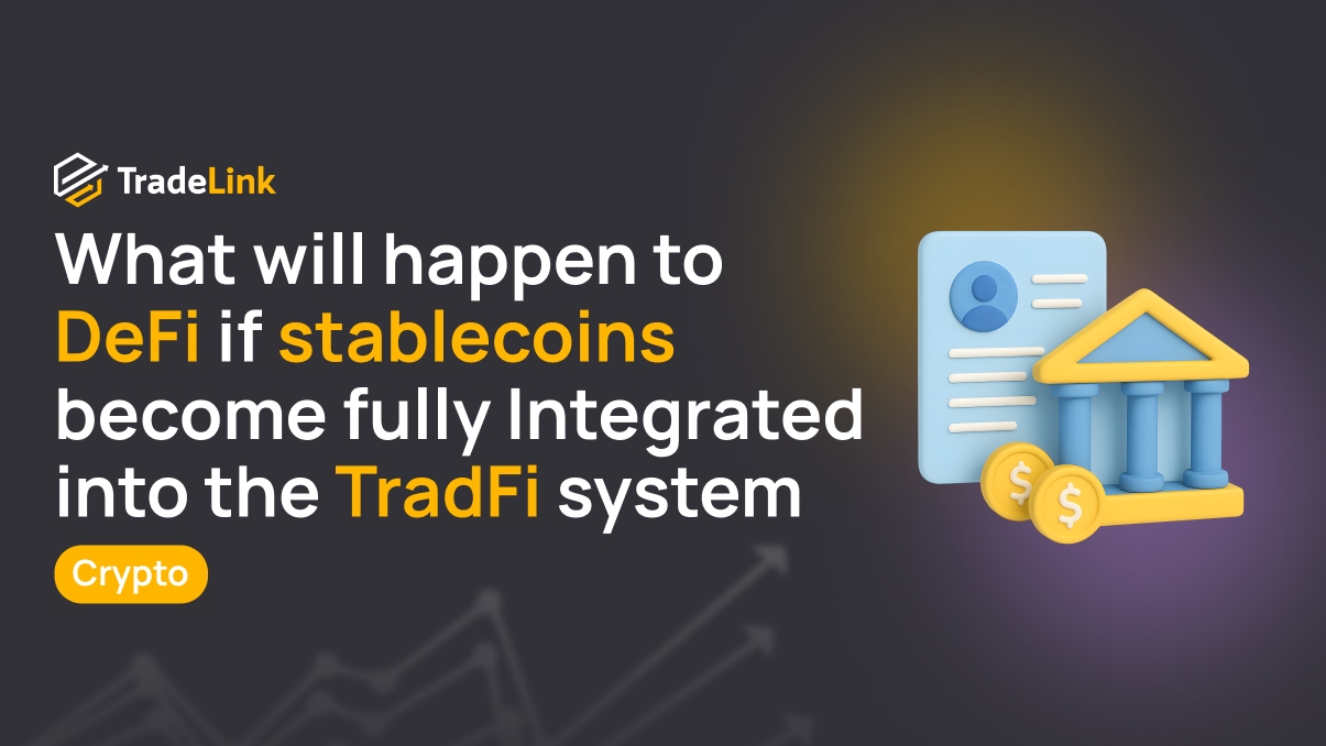 What will happen to DeFi if stablecoins become fully Integrated into the traditional financial system